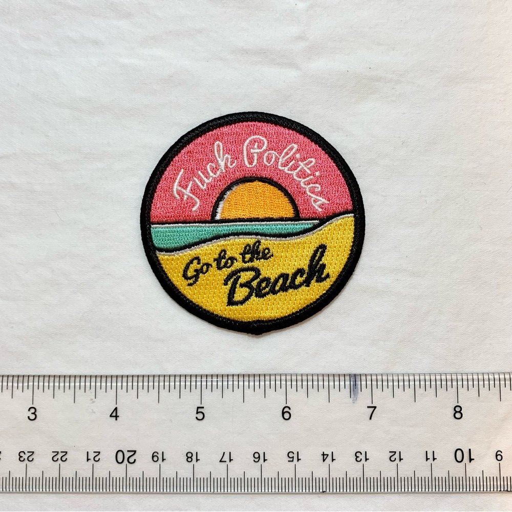F*ck Politics Go to the Beach Sew On Patch